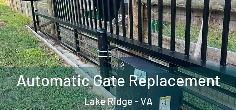  Automatic Gate Replacement Lake Ridge - VA