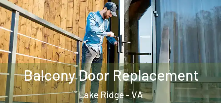  Balcony Door Replacement Lake Ridge - VA