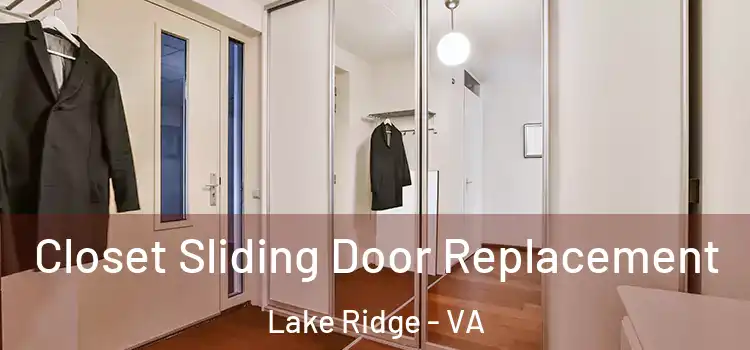  Closet Sliding Door Replacement Lake Ridge - VA