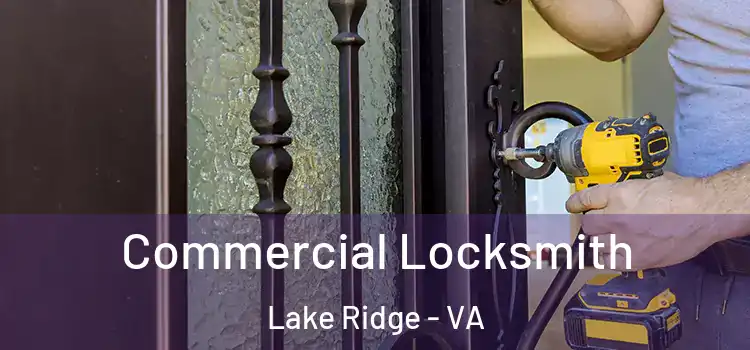Commercial Locksmith Lake Ridge - VA