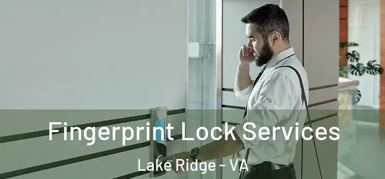  Fingerprint Lock Services Lake Ridge - VA