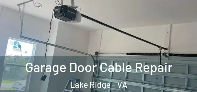  Garage Door Cable Repair Lake Ridge - VA