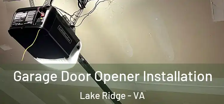  Garage Door Opener Installation Lake Ridge - VA