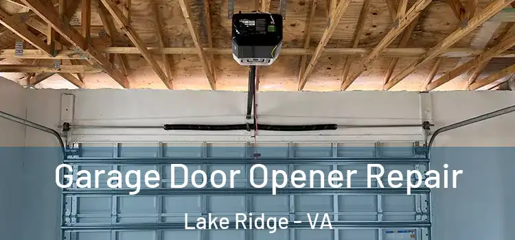  Garage Door Opener Repair Lake Ridge - VA