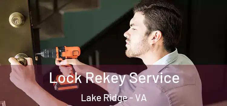  Lock Rekey Service Lake Ridge - VA