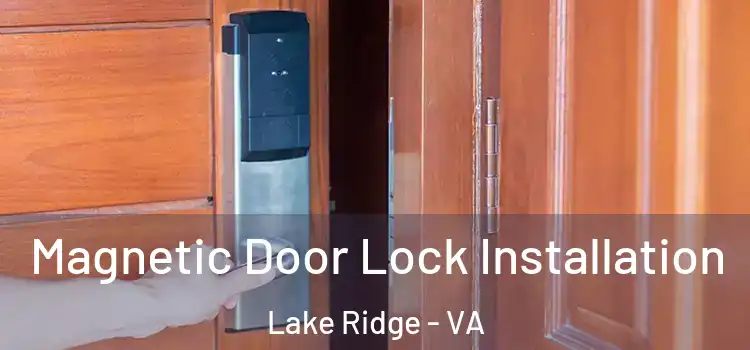  Magnetic Door Lock Installation Lake Ridge - VA