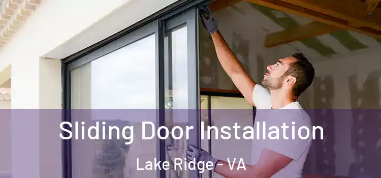 Sliding Door Installation Lake Ridge - VA