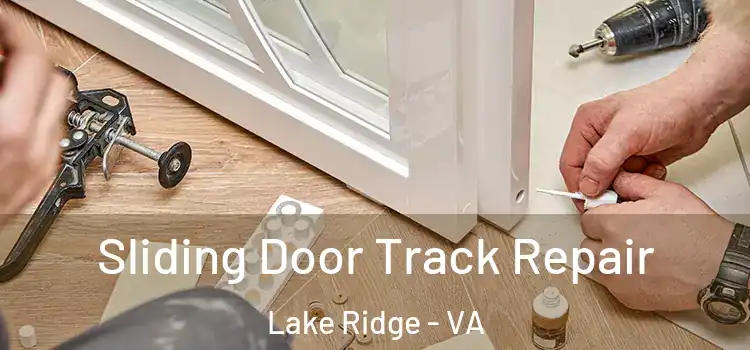 Sliding Door Track Repair Lake Ridge - VA